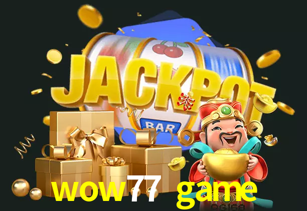 wow77 game bet