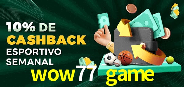 10% de bônus de cashback na wow77 game